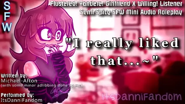 Big Spicy SFW Audio RP] "I really liked that...~" | Flustered! Yandere! Girlfriend X Listener [F4A mega Clips